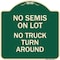 Signmission Driveway No Semis on Lot No Truck Turn Around Heavy-Gauge Aluminum Sign, 18" x 18", G-1818-24127 A-DES-G-1818-24127 - alternate 1
